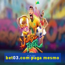 bet03.com paga mesmo